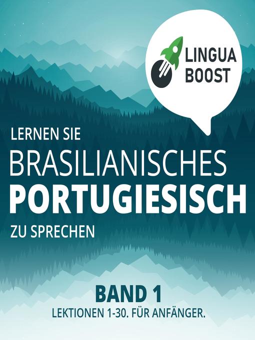 Title details for Lernen Sie brasilianisches Portugiesisch zu sprechen. Band 1. by LinguaBoost - Available